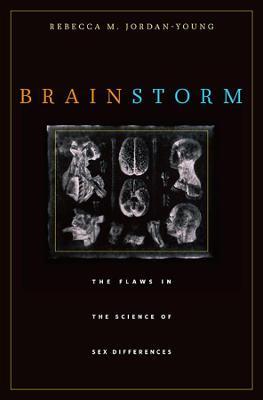 Brain Storm: The Flaws in the Science of Sex Differences - Rebecca M. Jordan-young