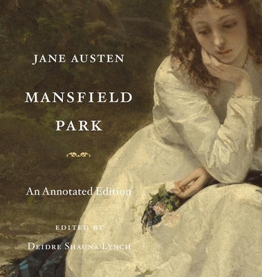 Mansfield Park: An Annotated Edition - Jane Austen