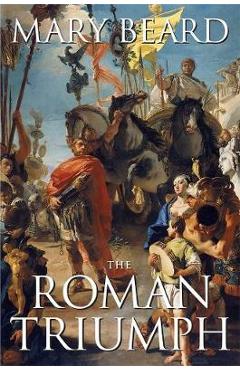 Coperta cărții 'The Roman Triumph - Mary Beard'