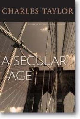 A Secular Age - Charles Taylor