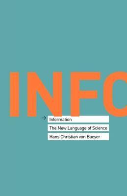 Information: The New Language of Science - Hans Christian Von Baeyer