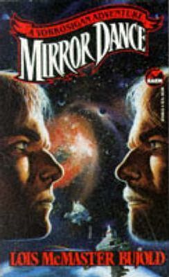 Mirror Dance - Lois Mcmaster Bujold