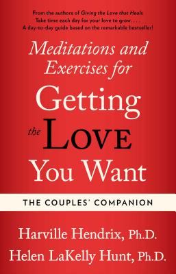 Couples Companion: Meditations & Exercises for Getting the Love You Want: A Workbook for Couples - Harville Hendrix