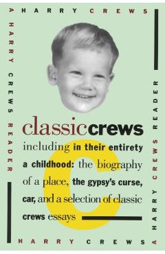 Classic Crews: A Harry Crews Reader - Harry Crews