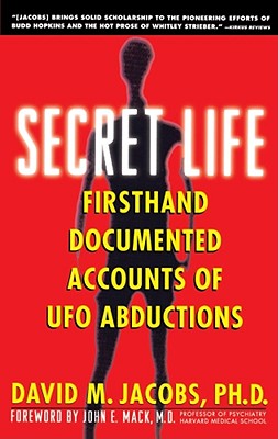 Secret Life: Firsthand, Documented Accounts of UFO Abductions - David M. Jacobs