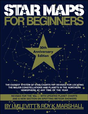 Star Maps for Beginners: 50th Anniversary Edition - I. M. Levitt
