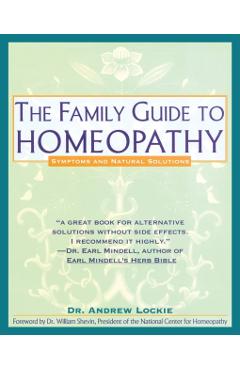Family Guide to Homeopathy: Symptoms and Natural Solutions - Andrew Lockie