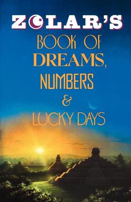 Zolar's Book of Dreams, Numbers, and Lucky Days - Zolar