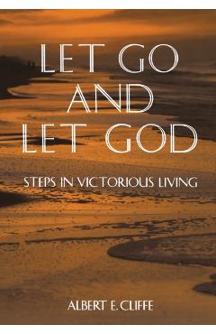 Let Go and Let God: Steps in Victorious Living - Albert Cliffe