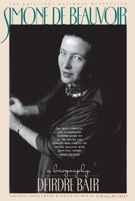 Simone de Beauvoir: A Biography - Deirdre Bair