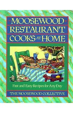 Coperta cărții 'Moosewood Restaurant Cooks at Home: Moosewood Restaurant Cooks at Home - Moosewood Collective'