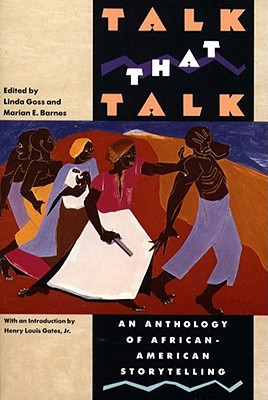 Talk That Talk: An Anthology of African-American Storytelling - Linda Goss
