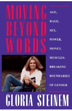 Moving Beyond Words - Gloria Steinem