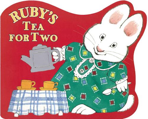 Ruby's Tea for Two - Rosemary Wells