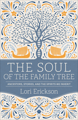 The Soul of the Family Tree - Lori Erickson