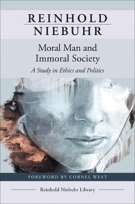 Moral Man and Immoral Society - Reinhold Niebuhr