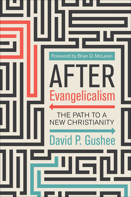 After Evangelicalism - David P. Gushee