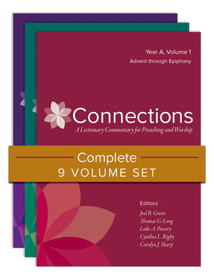Connections: Complete 9-Volume Set: A Lectionary Commentary for Preaching and Worship - Joel B. Green
