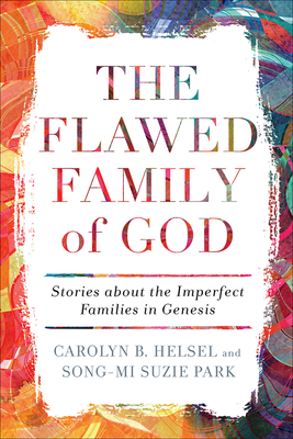 The Flawed Family of God - Carolyn B. Helsel