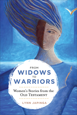 From Widows to Warriors - Lynn Japinga
