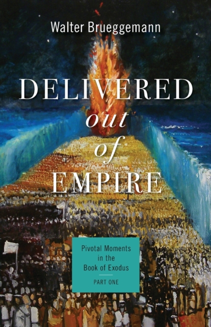 Delivered out of Empire - Walter Brueggemann