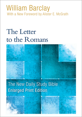 The Letter to the Romans (Enlarged Print) - William Barclay