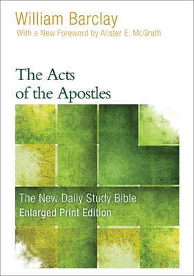 The Acts of the Apostles - William Barclay