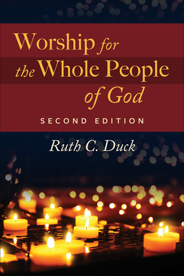 Worship for the Whole People of God, 2nd ed. - Ruth C. Duck