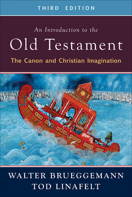 An Introduction to the Old Testament, Third Edition: The Canon and Christian Imagination - Walter Brueggemann