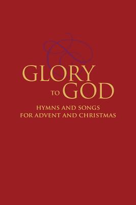 Glory to God - Hymns and Songs for Advent and Christmas - David Eicher