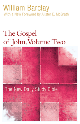The Gospel of John, Volume Two - William Barclay