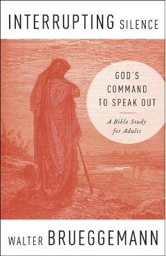Interrupting Silence - Walter Brueggemann