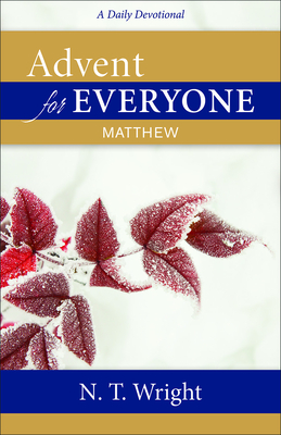Advent for Everyone: Matthew: A Daily Devotional - N. T. Wright