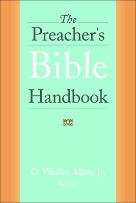 The Preacher's Bible Handbook - O. Wesley Allen