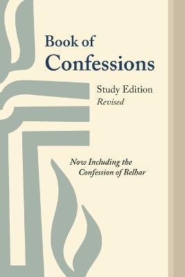 Book of Confessions, Study Edition, Revised: Now Including the Confession of Belhar - Mulit-editors