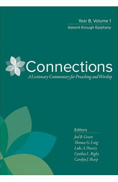 Coperta cărții 'Connections: Year B, Volume 1: Advent Through Epiphany - Joel B. Green'