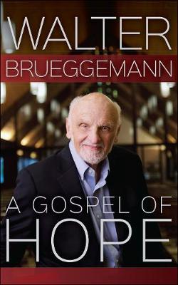A Gospel of Hope - Walter Brueggemann