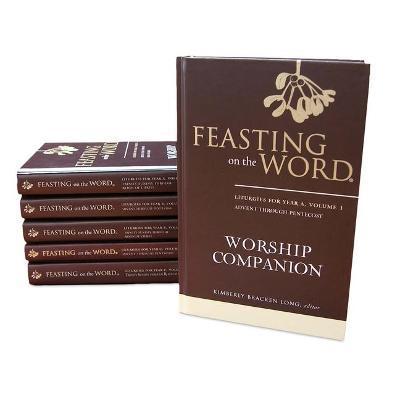 Feasting on the Word Worship Companion Complete Six-Volume Set: Liturgies for Years A, B, and C - Kim Long
