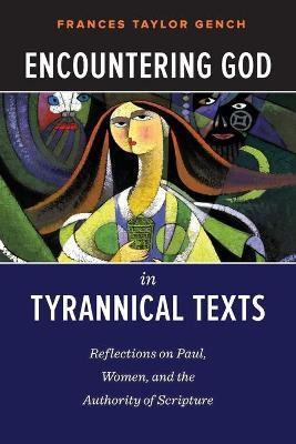 Encountering God in Tyrannical Texts - Frances Taylor Gench