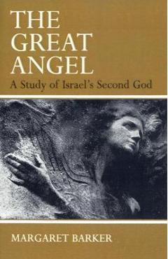 Poza produsului The Great Angel: A Study of Israel's Second God - Margaret Barker
