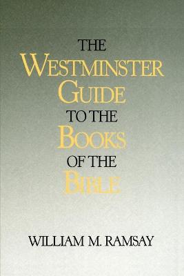 Westminster Guide to the Books of the Bible - William M. Ramsay