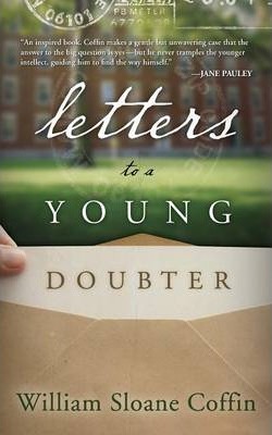 Letters to a Young Doubter - William Sloane Coffin