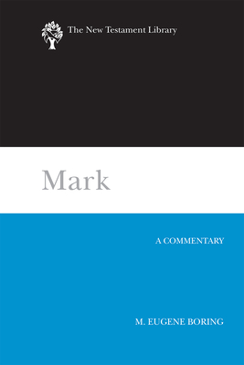 Mark: A Commentary - M. Eugene Boring