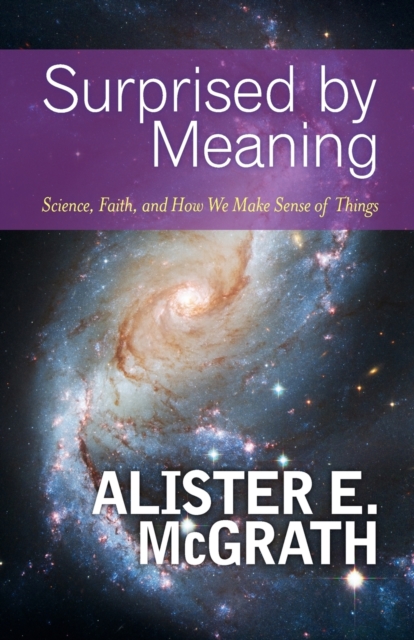Surprised by Meaning - Alister E. Mcgrath