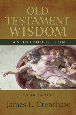 Old Testament Wisdom, Third Edition: An Introduction - James L. Crenshaw