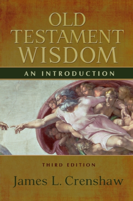 Old Testament Wisdom, Third Edition: An Introduction - James L. Crenshaw