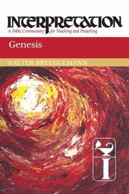 Genesis: Interpretation: A Bible Commentary for Teaching and Preaching - Walter Brueggemann