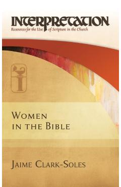 Women in the Bible - Jaime Clark-soles