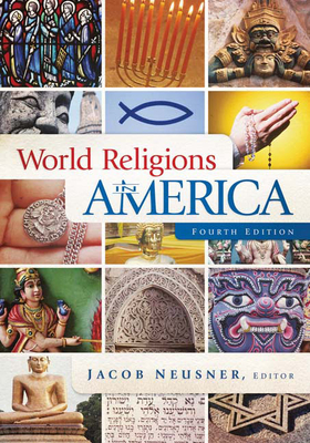 World Religions in America, Fourth Edition: An Introduction - Jacob Neusner