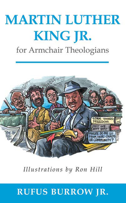 Martin Luther King Jr. for Armchair Theologians - Rufus Burrow